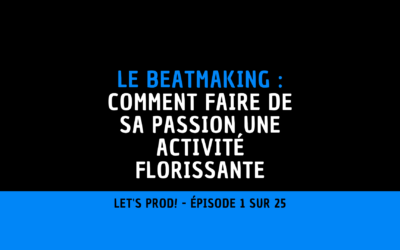 Let’s Prod ! Le beatmaking