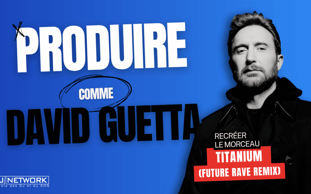 Produire comme David Guetta & MORTEN – Téléchargez le projet Ableton de “Titanium”
