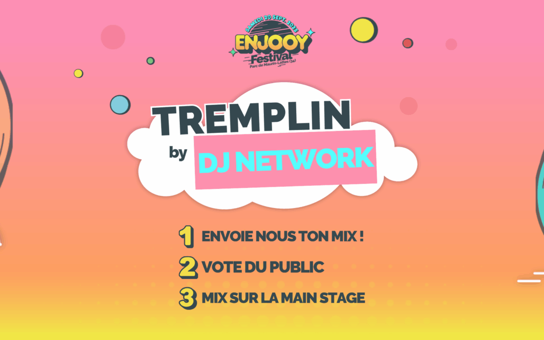 ENJOOY TREMPLIN : Votre chance de briller sur la scène du ENJOOY FESTIVAL !