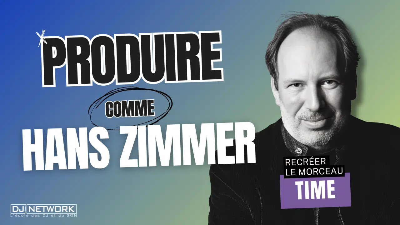 Produire comme Hans Zimmer - Time