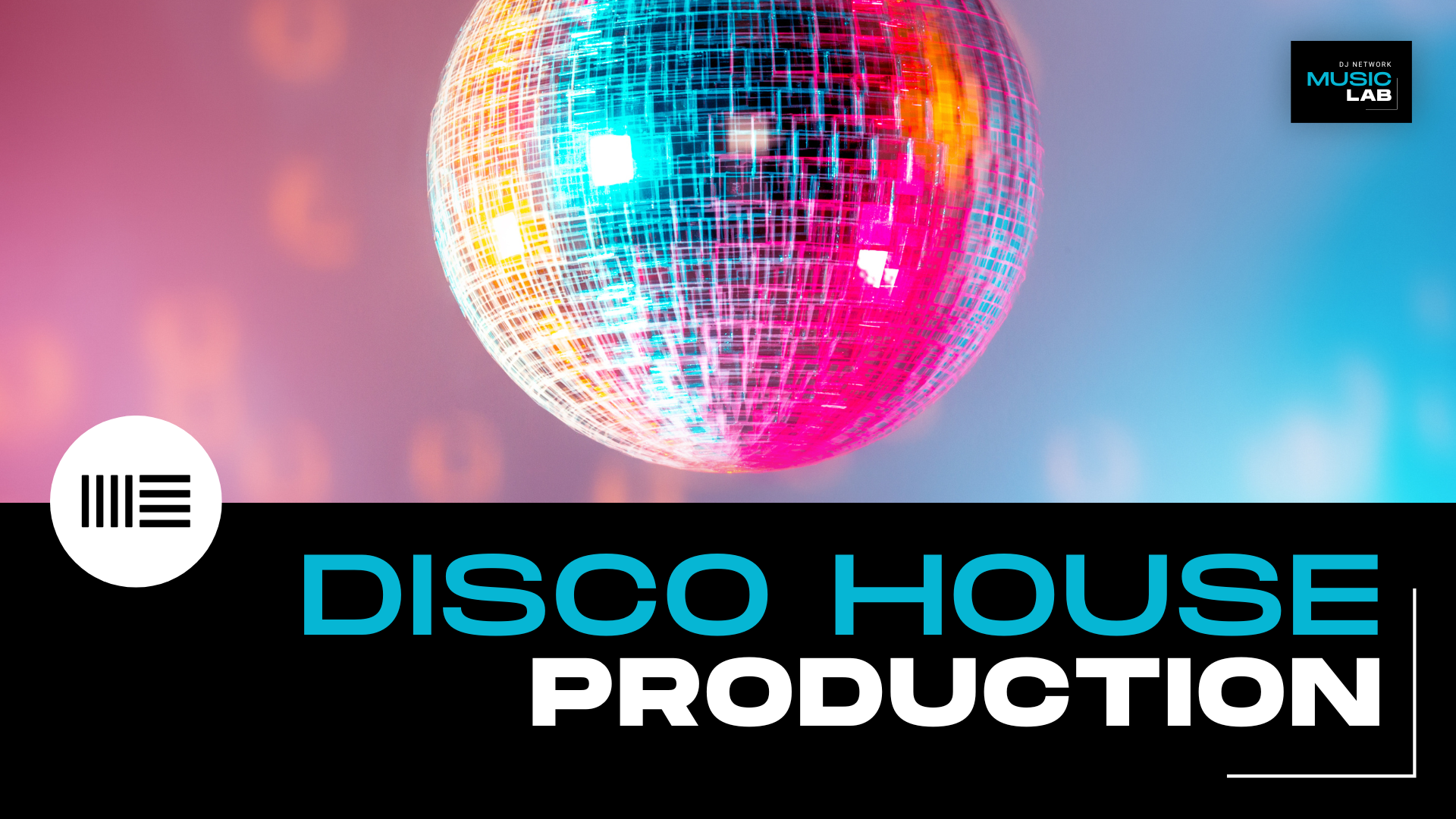Music Lab – Produire de la Disco House