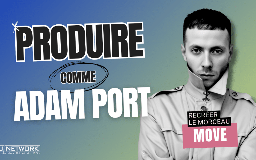 Produire comme Adam Port : Téléchargez le projet Ableton de « Move » !