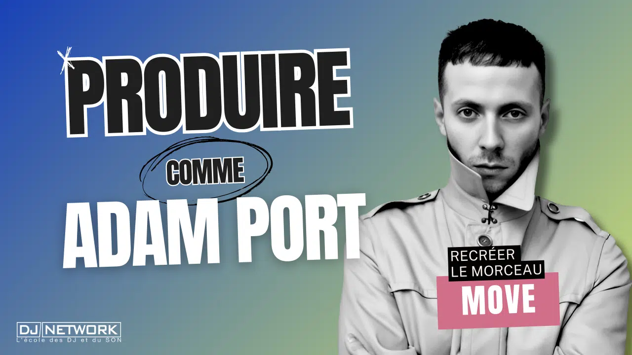 Produire comme Adam Port - Move